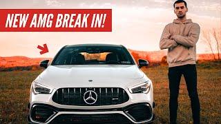 How to Properly "Break in" Your New AMG! (2020 CLA45 AMG)