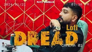 Dread ( Lofi ) Pavii Ghuman | New Punjabi Songs 2024