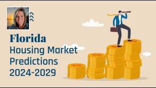 Florida Housing Market Predictions 2024-2029