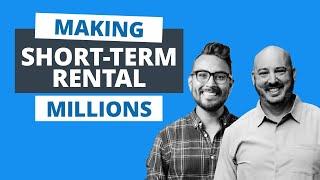 The 5 Steps to Making Short-Term Rental Millions (Part 1)