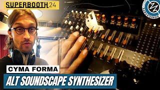 SUPERBOOTH 2024: Cyma Forma - ALT Soundscape Synthesizer