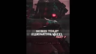 Skibidi Toilet Elimination Wheel Part 7||#skibiditoilet #edit #foryou #shorts #fyp