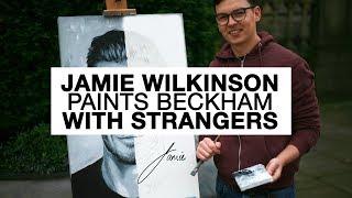 JAMIE WILKINSON PAINTS DAVID BECKHAM (WITH HELP FROM STRANGERS)