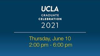 UCLA 2021 Graduate Celebration at Drake Stadium, Thursday, June 10, 2:00 pm - 6:00 pm