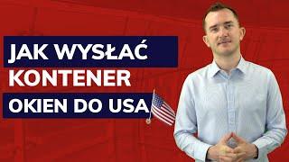 Jak wysłać kontener? Lista dokumentów do spedycji morskiej - Jak importować okna z Polski do USA?