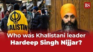 Who was Khalistani leader Hardeep Singh Nijjar?