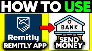 How To Use Remitly App to Send Money (2025) - Step by Step