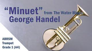 "Minuet" from The Water Music by George Handel - ABRSM Trumpet Grade 1