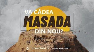 Amir Tsarfati: Va cădea Masada din nou?