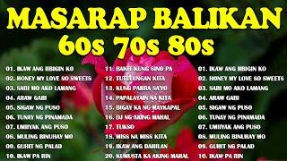 Old Love Songs 60s 70s 80s 90s  Pure Tagalog Pinoy Masarap Balikan  OPM Lumang Tugtugin Na