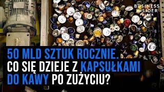 50 mld sztuk rocznie. Co się dzieje z kapsułkami do kawy po zużyciu?