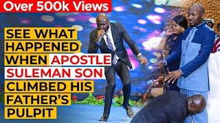 Unbelievable What happened at the end, when Apostle Suleman's son climbed his father's pulpit.