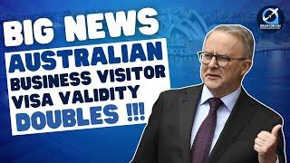 Good News | Australian Business Visitor Visa Validity Doubles