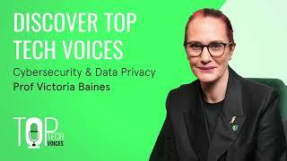 DISCOVER TOP TECH VOICES: Cybersecurity & Data Privacy with Prof. Victoria Baines