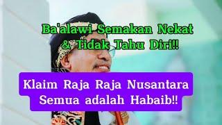 Raja Raja Nusantara Semua Habaib Ba'alawi 