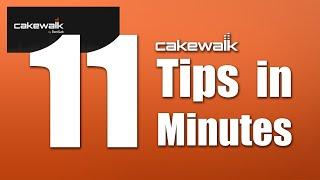 11 Cakewalk tips that you might not know