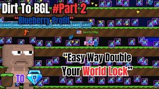 Dirt To BGL |Part 2 |Double Your World Lock With Blueberry  #Growtopia