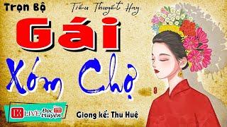 '[MỚI & HAY]  'GÁI XÓM CHỢ''   Full   Tiểu thuyết hiện thực việt nam 2025 #mcthuhue