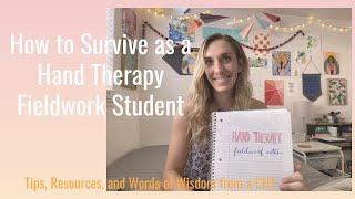 How to Survive as a Hand Therapy Fieldwork Student