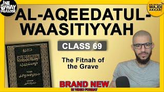 Al-Aqeedatul-Waasitiyyah | 69 The Fitnah of the Grave | Abu Mussab Wajdi Akkari