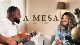 A Mesa (Acústico) - Som do Caminho feat. Juninho Mercedes, Debora Dom