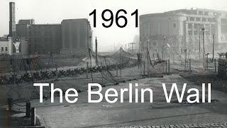 Berlin Wall 1961 - 60 years ago August 13th 2021