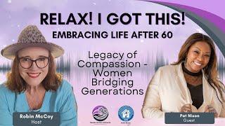 Embracing Life After 60: Legacy of Compassion - Women Bridging Generations