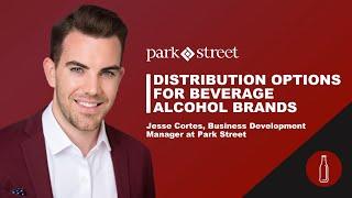 Distribution Options for Beverage Alcohol Brands