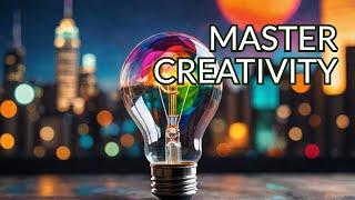 How I Mastered My Imagination: The 10 Laws of Creativity