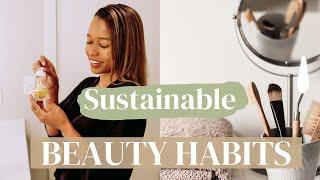 10 Sustainable Beauty Habits You Can Start Today! Easy Eco-Friendly ways to be more Sustainable ️