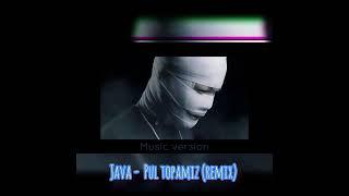 Java - Pul topamiz (Remix version)