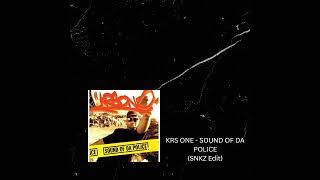 KRS ONE - SOUND OF DA POLICE (SNKZ Edit)