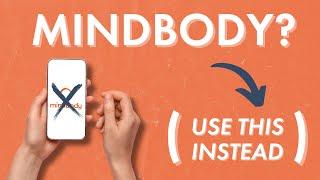 Main ISSUES with MINDBODY (Better ALTERNATIVE APP)