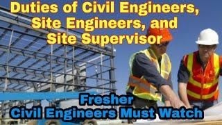 Duties of Civil Engineers, Site Engineers or Site Supervisor