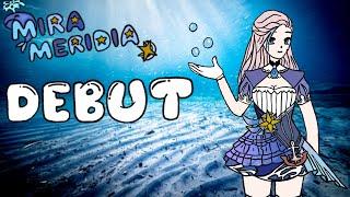 [Virtual Idol Debut] The Stars Have Hit the Seven Sea [Mira Meridia | Virtual Idol]