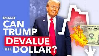 Why Trump Wants to Devalue the Dollar