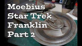 Building Moebius Stark Trek Beyond Franklin Part 2