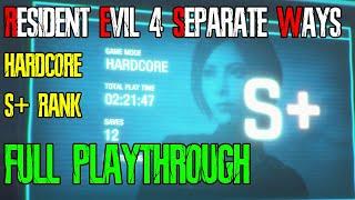 Resident Evil 4 Remake - Seperate Ways Hardcore S+ (Full Playthrough)