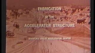 SLAC: Fabricating the Linear Accelerator