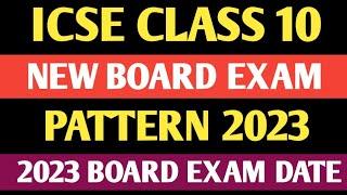 ICSE/ISC 2023 Latest Updates | ICSE Class 10 Exam Pattern 2023 | ICSE Board Exam 2023 Date