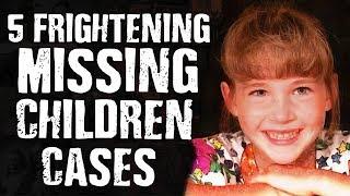 5 FRIGHTENING Missing Children Cases