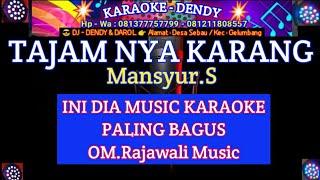 TAJAMNYA KARANG KARAOKE  (Mansyur.S - Om Rajawali @karaoke-dendy )