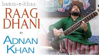 Raag Dhani | Adnan Khan | Bazm e Khas