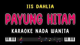 PAYUNG HITAM - Karaoke Nada Wanita [ IIS DAHLIA ]