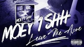 Moey 1shh - Leave Me Alone (Official Audio)