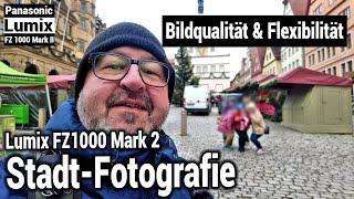 Panasonic Lumix FZ1000 Mark 2 | Bildqualität und Flexibilität bei der Stadt-Fotografie