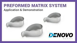 Denovo Preformed Matrix Band System