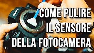 PULIRE il sensore della Macchina Fotografica