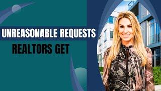 Unreasonable Client Requests in Real Estate | Milana Real Estate Group