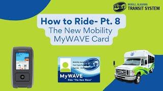 How to Ride: The New Mobility MyWAVE Card | The Wave Transit System | Mobile, AL